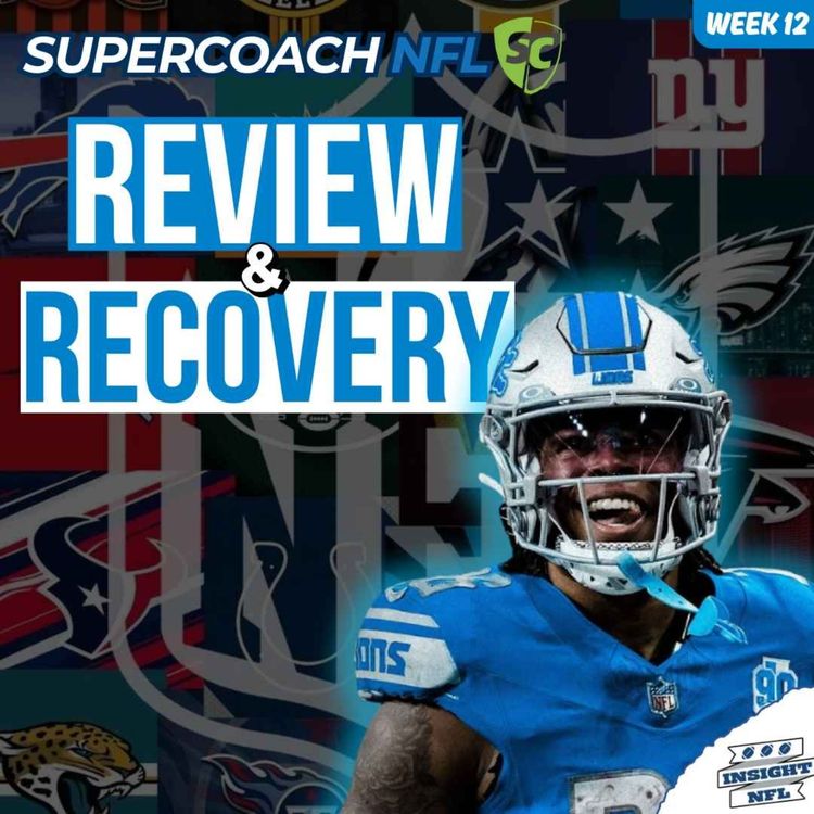 cover art for NFL SuperCoach 2025 | Review & Recovery (Wk12) + Injury Report | Oh My GIBBS