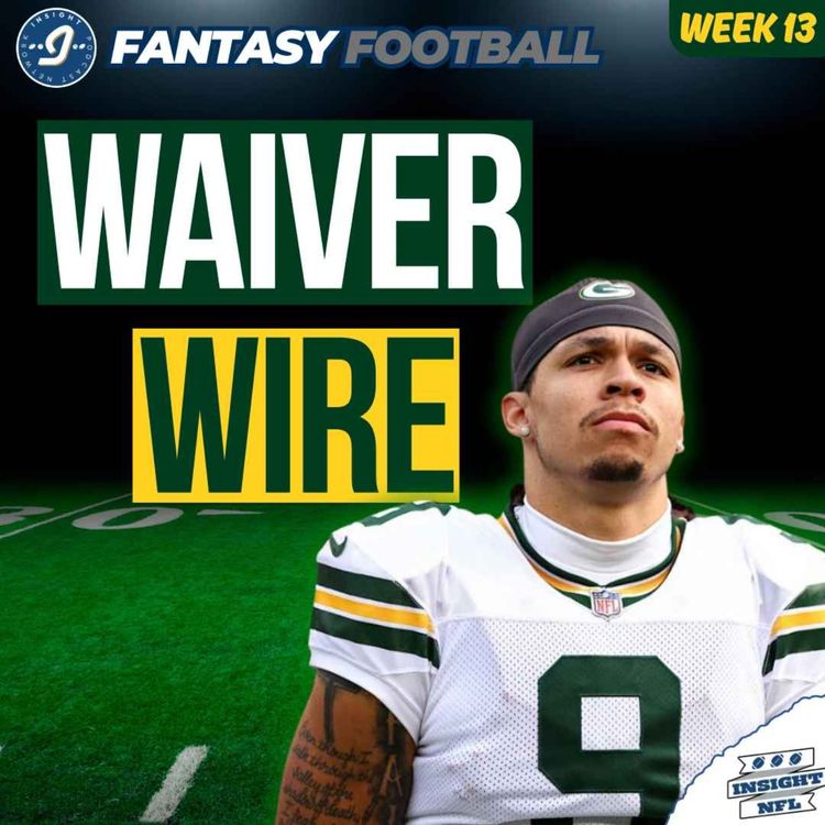 cover art for WAIVER WIRE Targets + Streamers (Week 13) | NFL Fantasy Football 2025