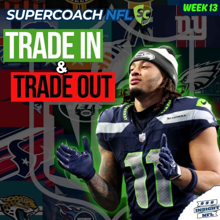 cover art for TRADE TALK, Captains Huddle + Unlimited Winner (Week 13) | NFL SuperCoach 2025