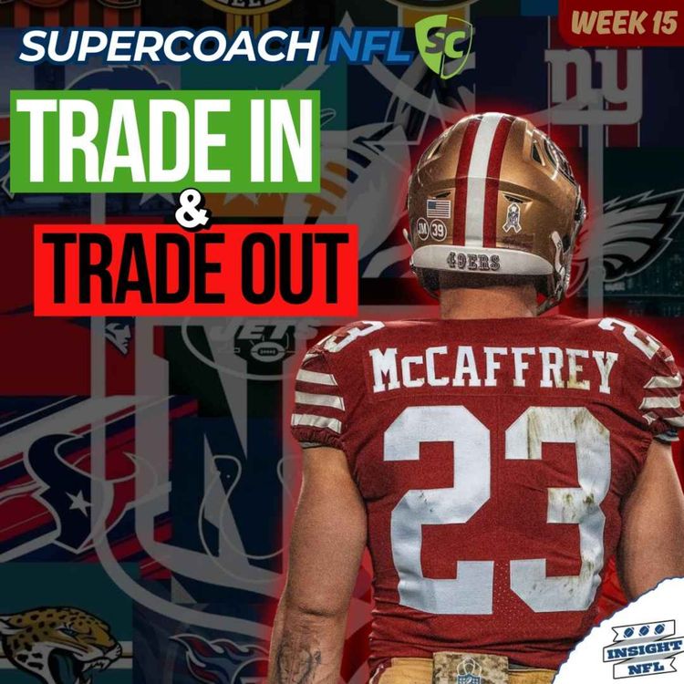 cover art for NFL SuperCoach 2025 | Unlimited Winner, TRADE TALK + Captains Huddle (Week 15)