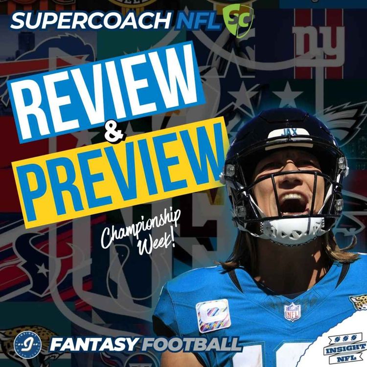 cover art for Review & Preview + Injury Report | Championship Week! | NFL Fantasy Football & SuperCoach 2025