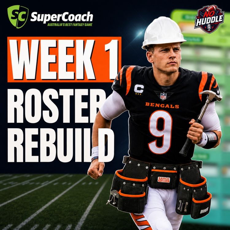 cover art for Roster Reconstruction: Retooling a SuperCoach Team for Week 1 | NFL 2026