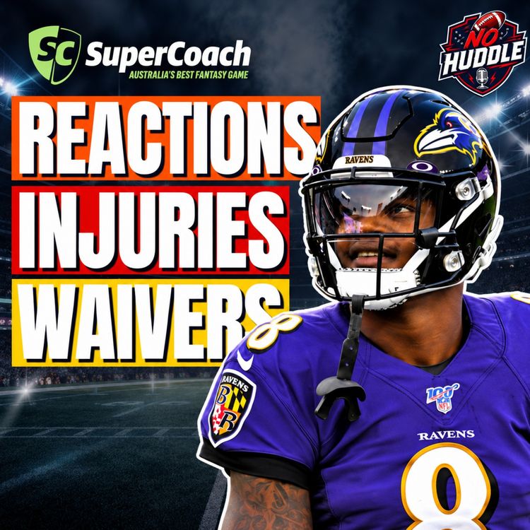 cover art for Not LAMAR too!🏥  Reactions & Injuries for Week 4  + Waivers Wk5 | NFL SuperCoach 2026