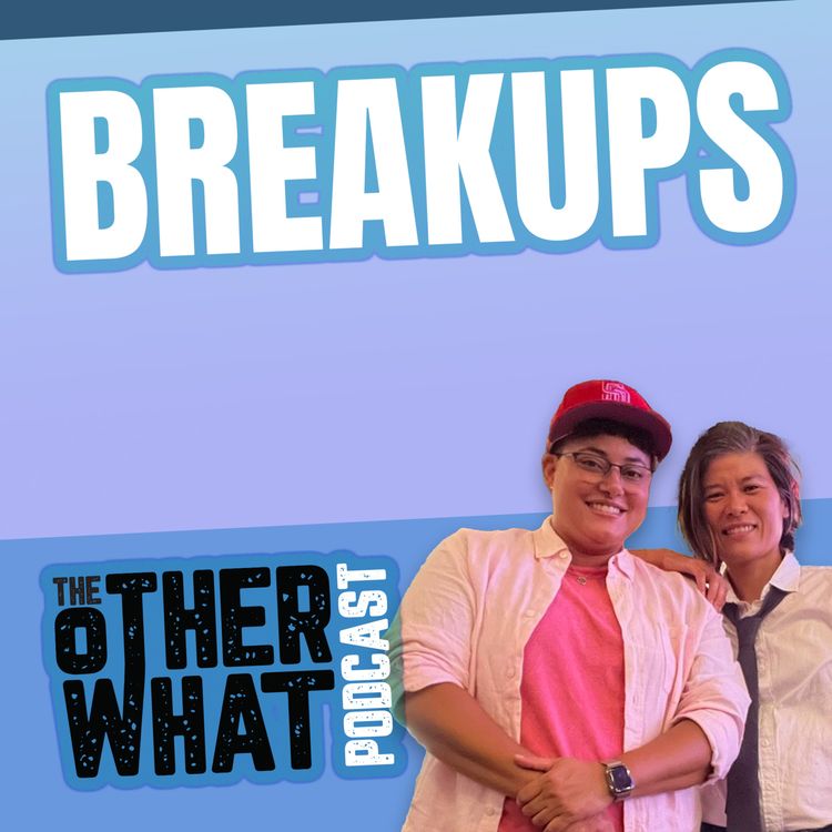 cover art for "Breakups" - The Other What - S1 E10