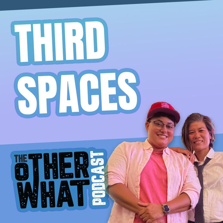 cover art for Our Third Spaces (S01E09)