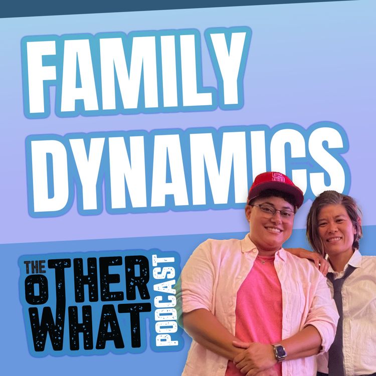 cover art for Queer Family Dynamics - The Other What - S1 E3