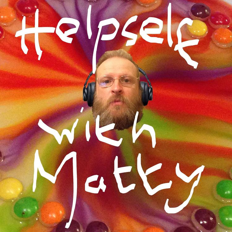 cover art for Helpself with Matty Episode 13 - Outcomes!