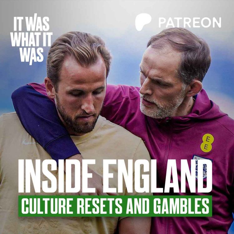 cover art for Patreon Bonus Sneak Peek | Inside England: Southgate’s Culture Reset, EPPP and the Tuchel Gamble