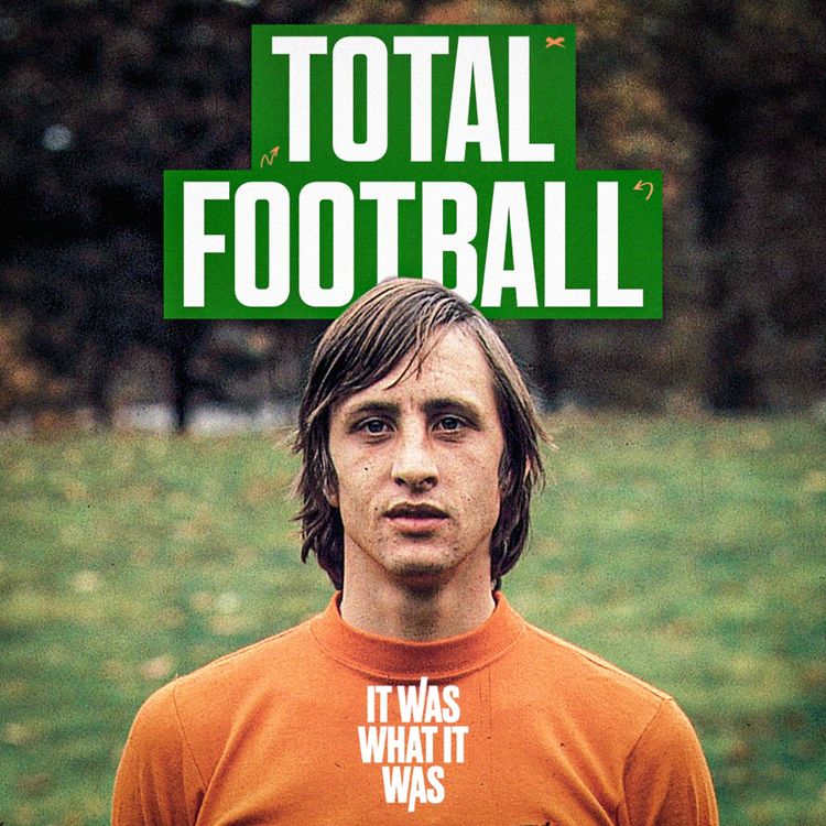 cover art for Total Football: Where Did The Revolution Really Begin? | Part One