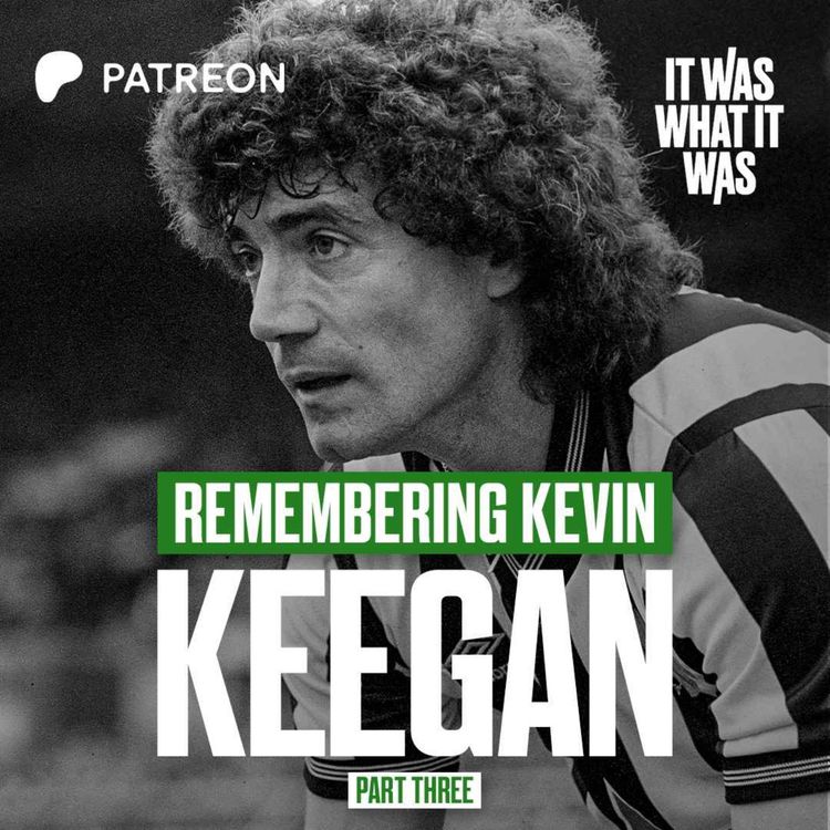 cover art for Remembering Kevin Keegan: Part Three