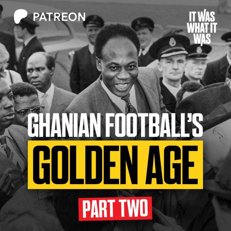 cover art for Ghanaian's Football Golden Age: Part Two