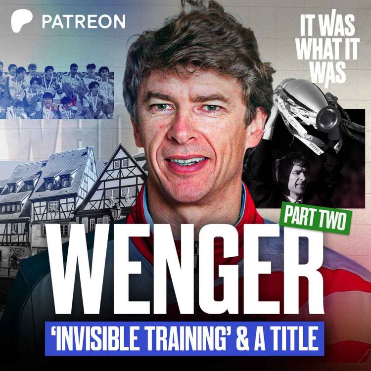 cover art for Arsène Wenger Part 2: Cannes, Nancy and Monaco; ‘Invisible Training’ and a Title