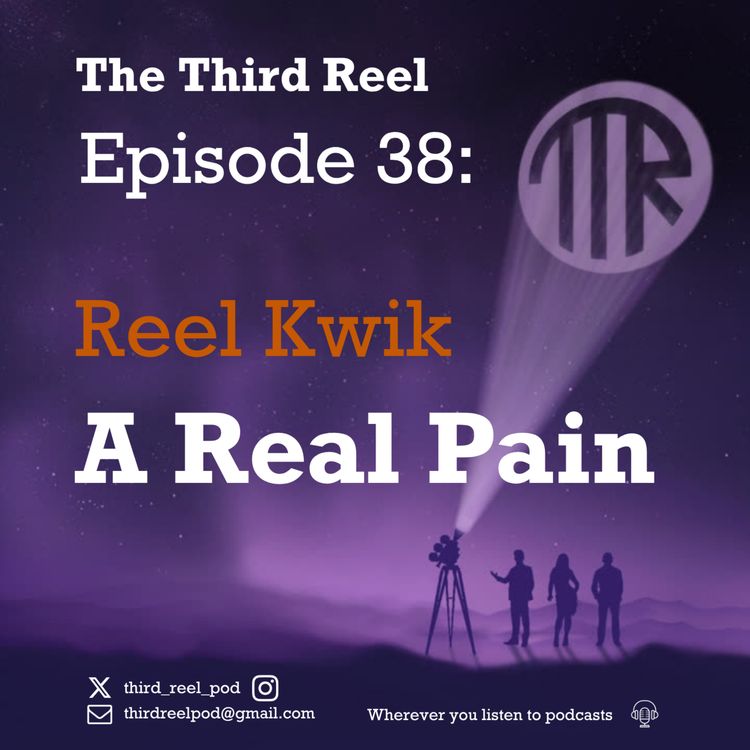 cover art for #39 - Reel Kwik: A Real Pain