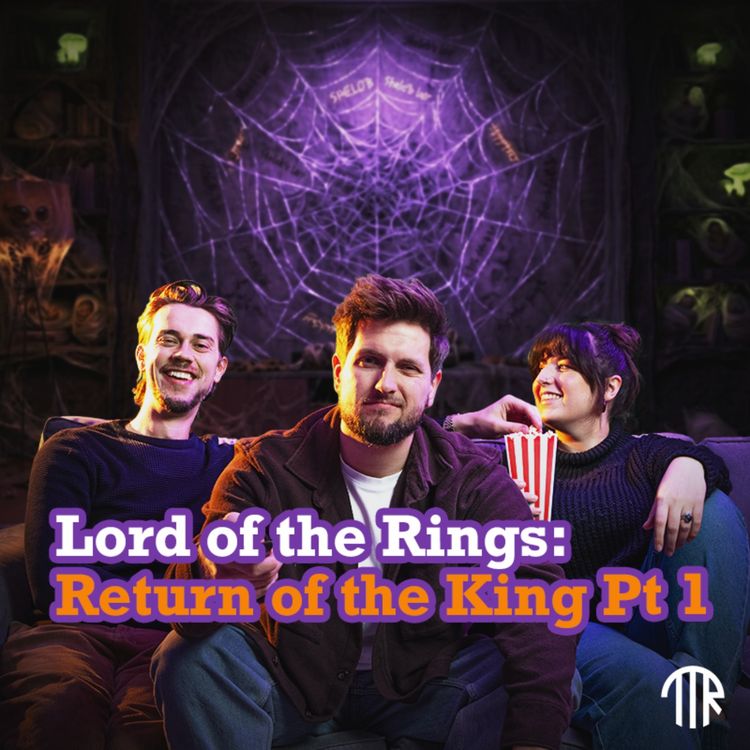 cover art for #78 - LOTR The Return of the Return of the King (Pt 1): Before the Pelennor Chaos Begins