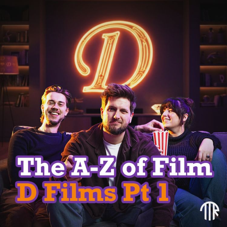 cover art for #88 - The Letter D Broke Us (A–Z of Films Returns, Part 1)