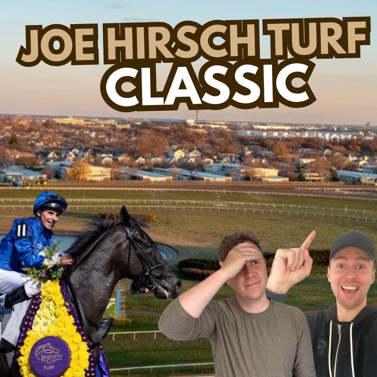 cover art for Grade 1 Joe Hirsch Turf Classic 2025 | Picks and Analysis for Saturday's contest - ep113