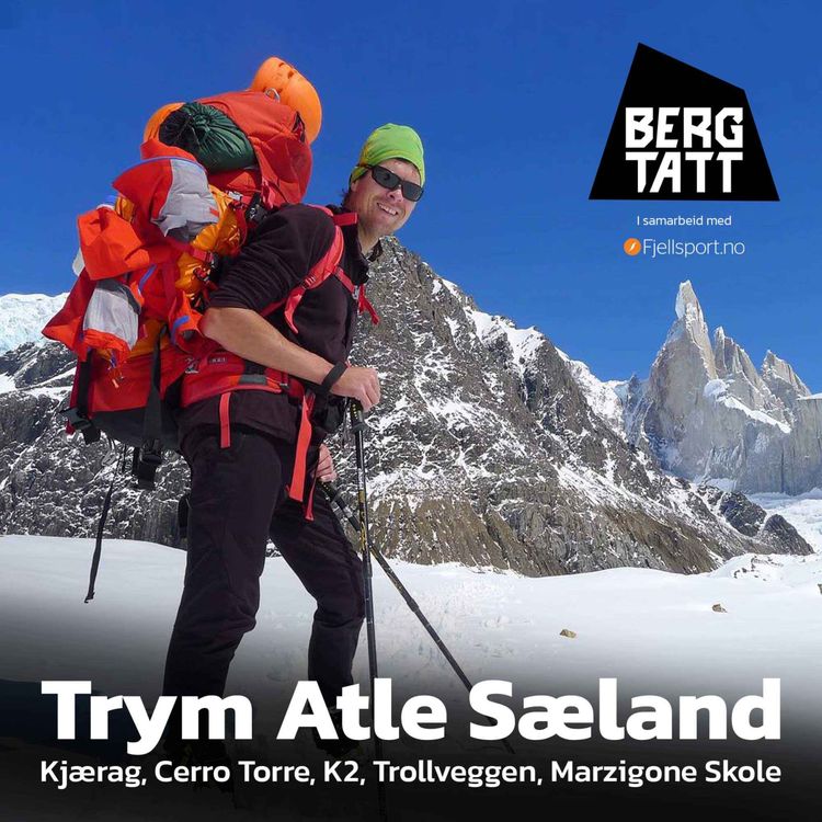 cover art for Trym Atle Sæland | Kjerag, Cerro Torre, K2, Trollveggen, Marzigone Skole