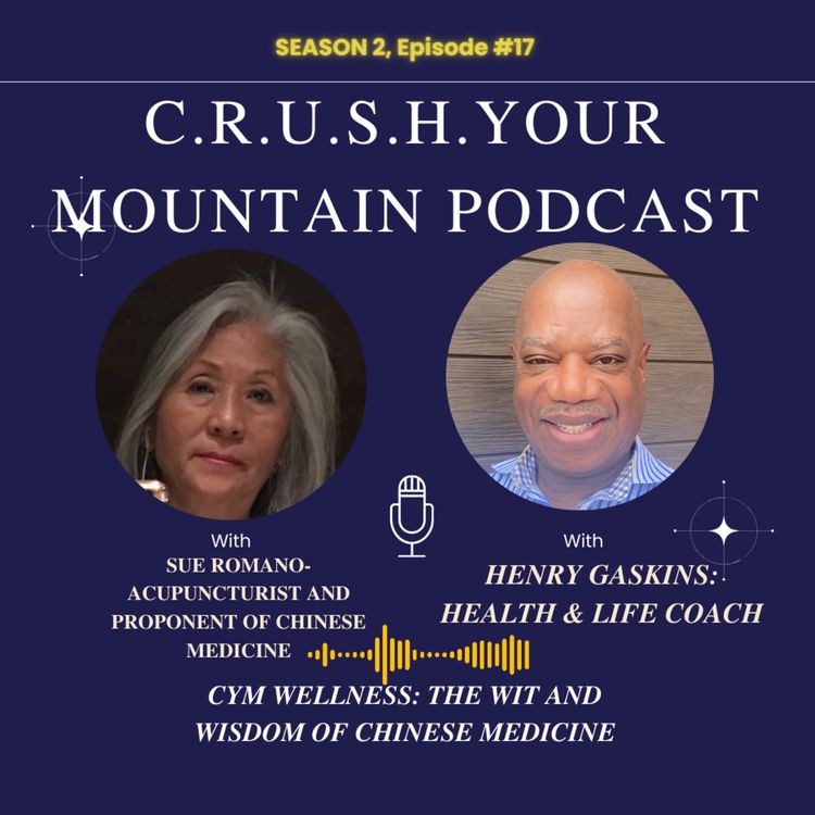 cover art for S2 Ep. 17 CYM-WELLNESS w SUE ROMANO: THE WIT AND WISDOM OF CHINESE MEDICINE