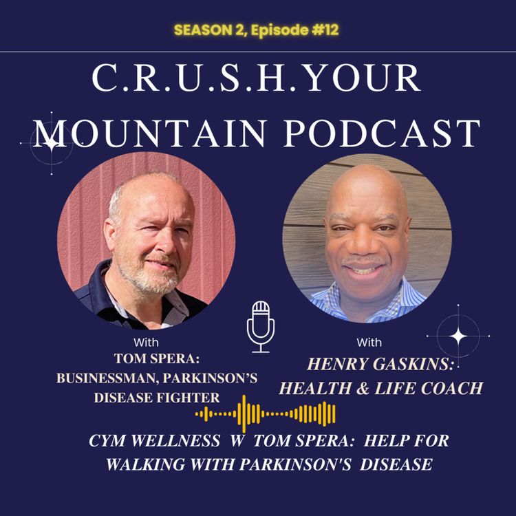 cover art for S.02 Ep 12 CYM WELLNESS w TOM SPERA, HELP FOR WALKING WITH PARKINSON'S DISEASE
