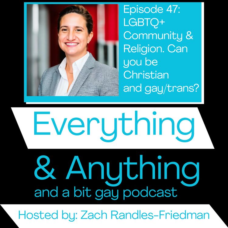 cover art for Episode 47:  LGBTQ+ Community &  Religion. Can  you be  Christian  and gay/trans?