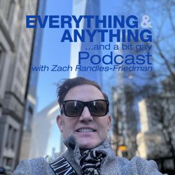 cover art for Everything and Anything...and a bit gay Podcast