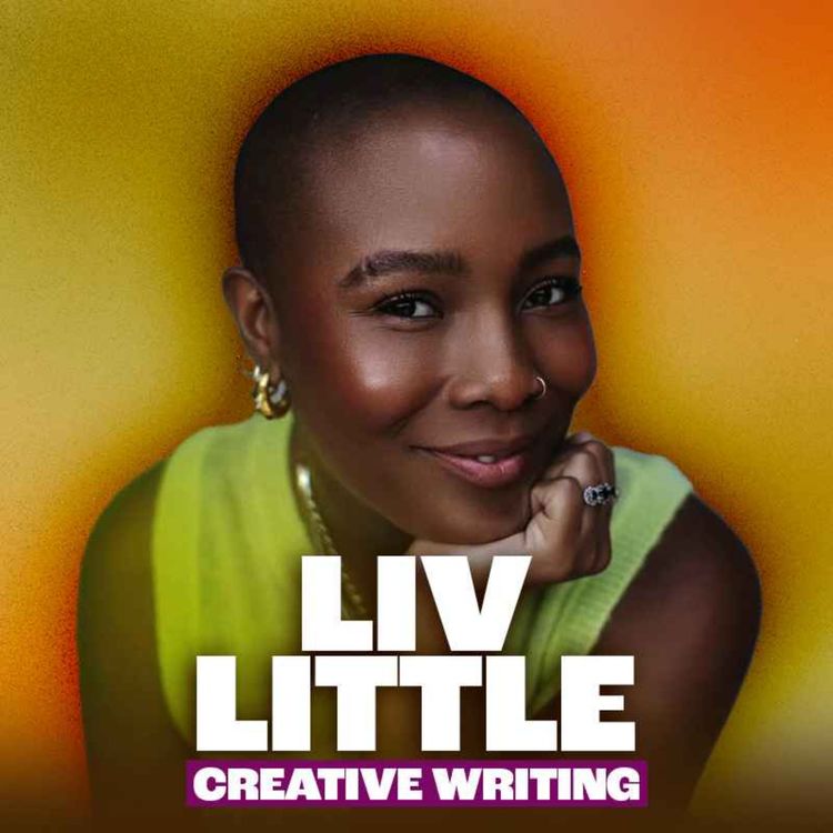 cover art for Ending Projects, New Chapters & Writing for Yourself with Liv Little