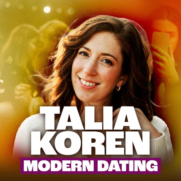 cover art for Dating Intentionally, Identifying Core Values & Relationship Maintenance with Talia Koren