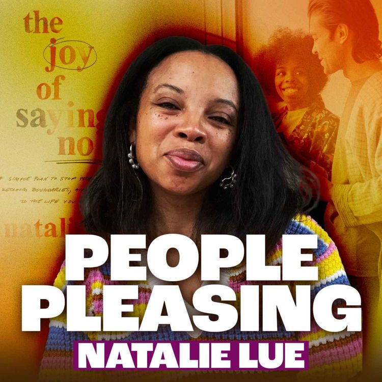 cover art for Recovering from People Pleasing & Unavailability with Nat Lue