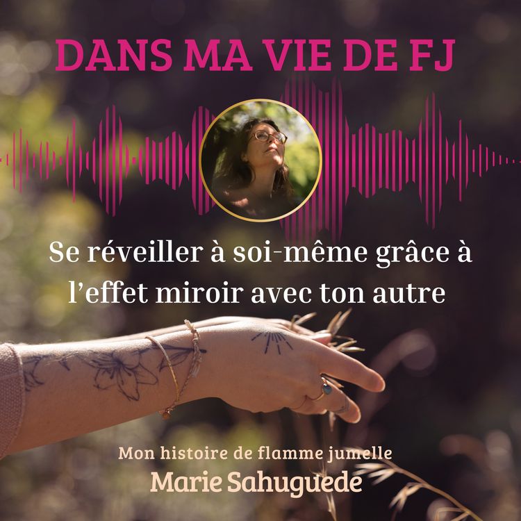 cover art for Se réveiller à soi-même grâce à l’effet miroir avec ton autre 