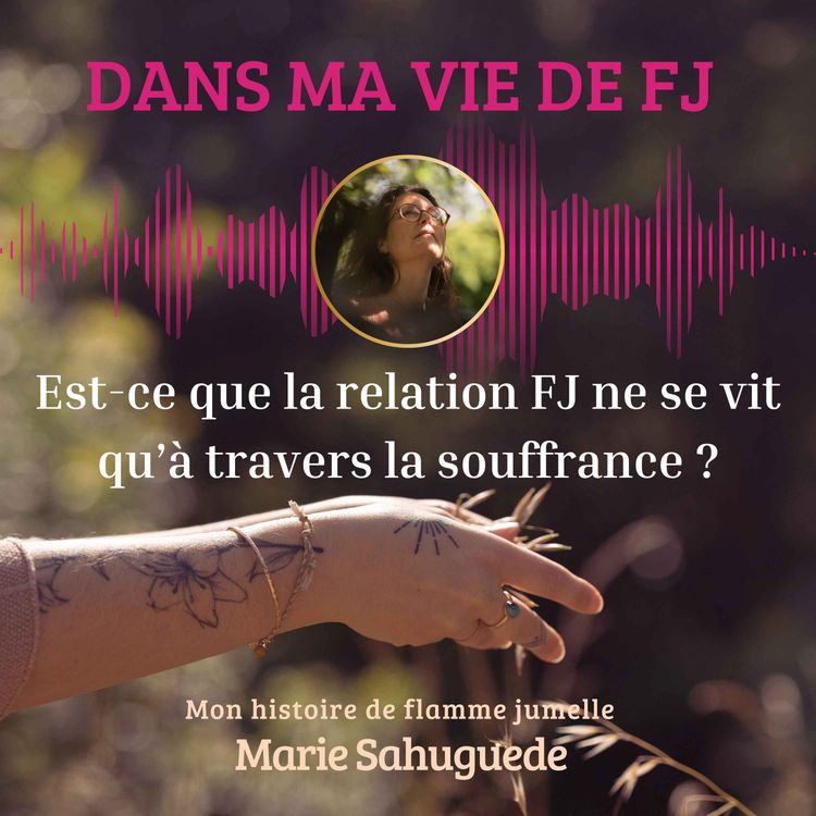 cover art for Est-ce que la relation FJ ne se vit qu’à travers la souffrance ?