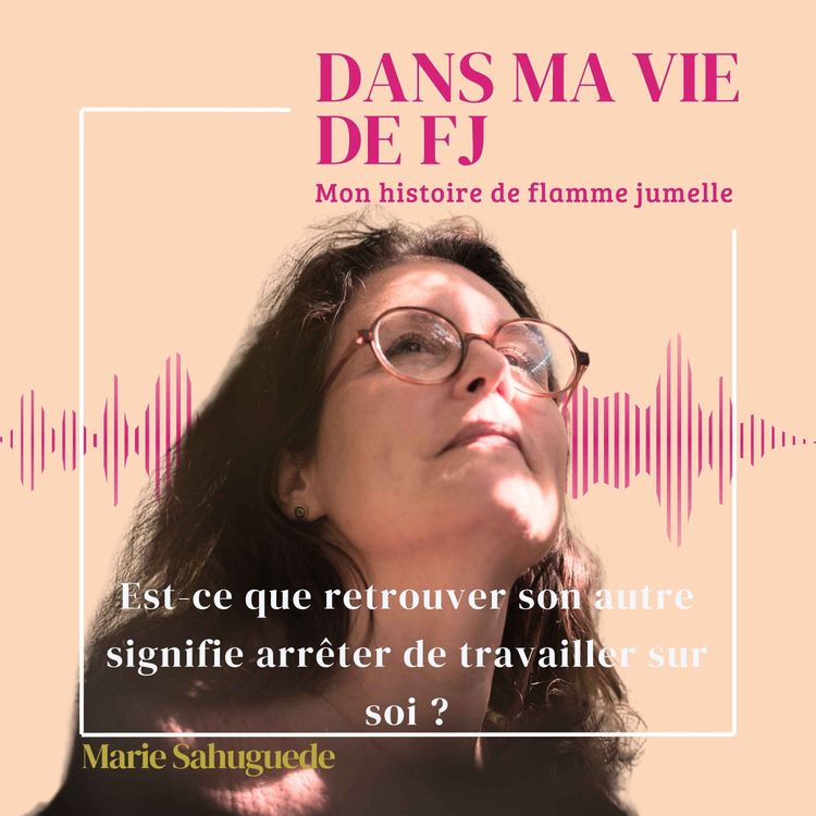 cover art for Est-ce que retrouver son autre signifie arrêter de travailler sur soi ?