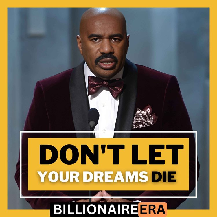 cover art for Don't Let Your Dreams Die - "STEVE HARVEY" | Motivational Speech of The Decade That Changed Many Life