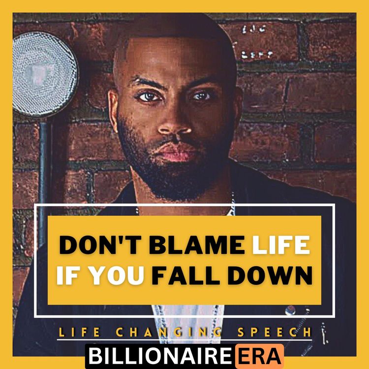 cover art for Falling Down & Breakdown Is A Part Of Game | Motivational Speech Of The Decade | Super Rich Peoples Don't Want You To Hear This!