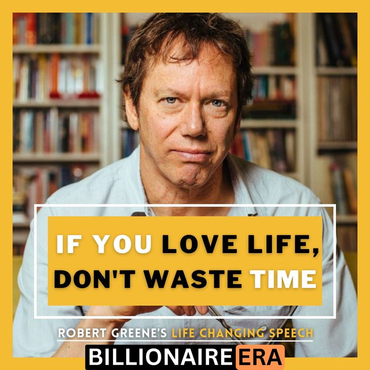 cover art for Only Losers Waste Precious Time! ~ Robert Greene | Motivational Speech That Changed Many Young Lives