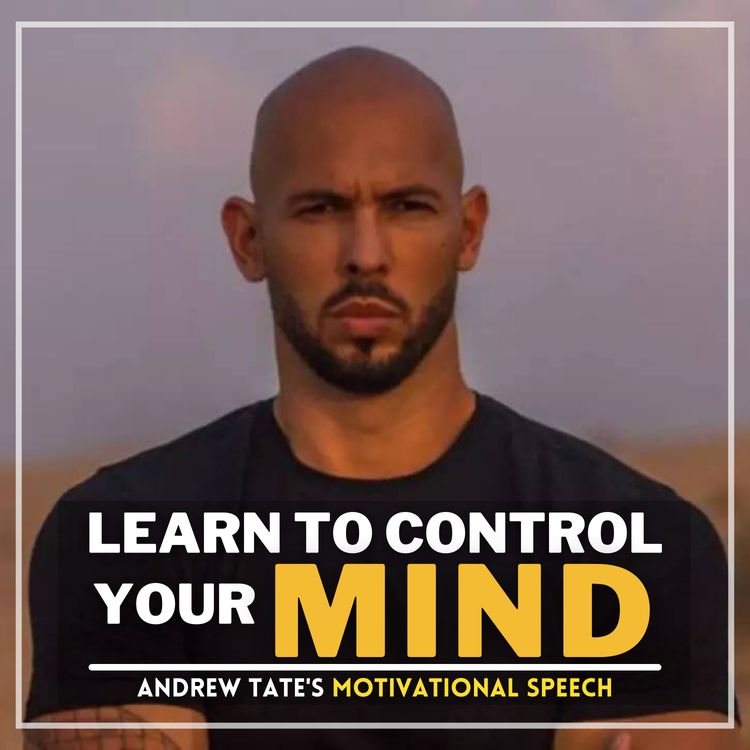 cover art for Control Your State Of Mind Otherwise You Will Lost ~ "ANDREW TATE" | 21'ST CENTURY Speech Which Changed Many Young Generation Lives