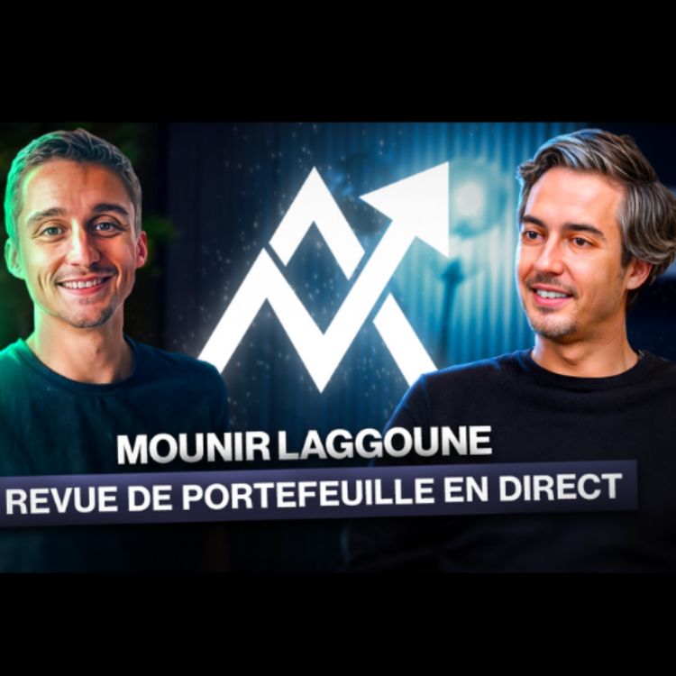 cover art for Mounir Laggoune, CEO de Finary | Comment gérer efficacement ses finances personnelles ?