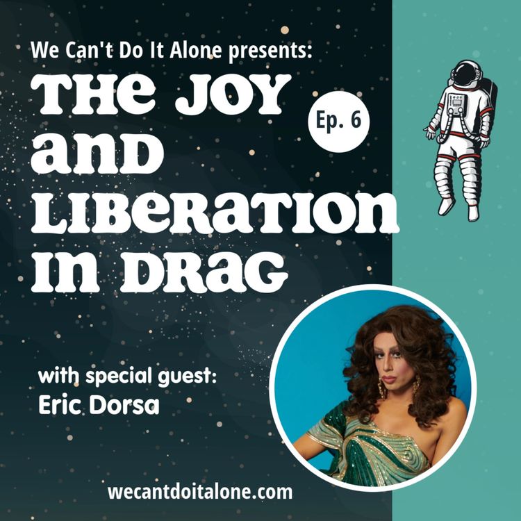 cover art for The Joy and Liberation In Drag (with Eric Dorsa)