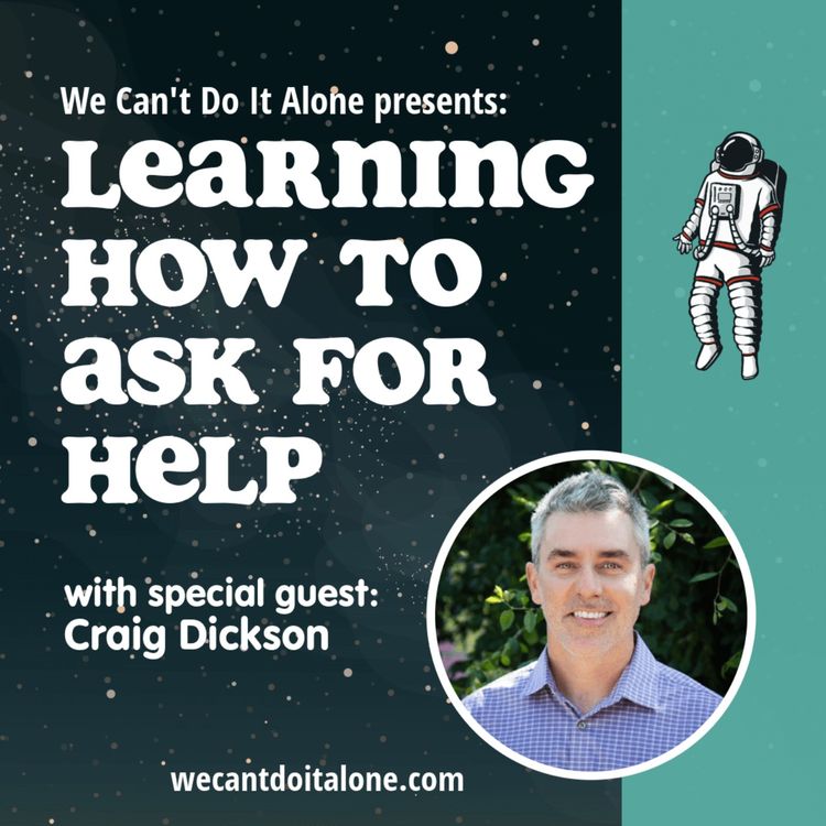 cover art for Learning How to Ask for Help (with Craig Dickson)
