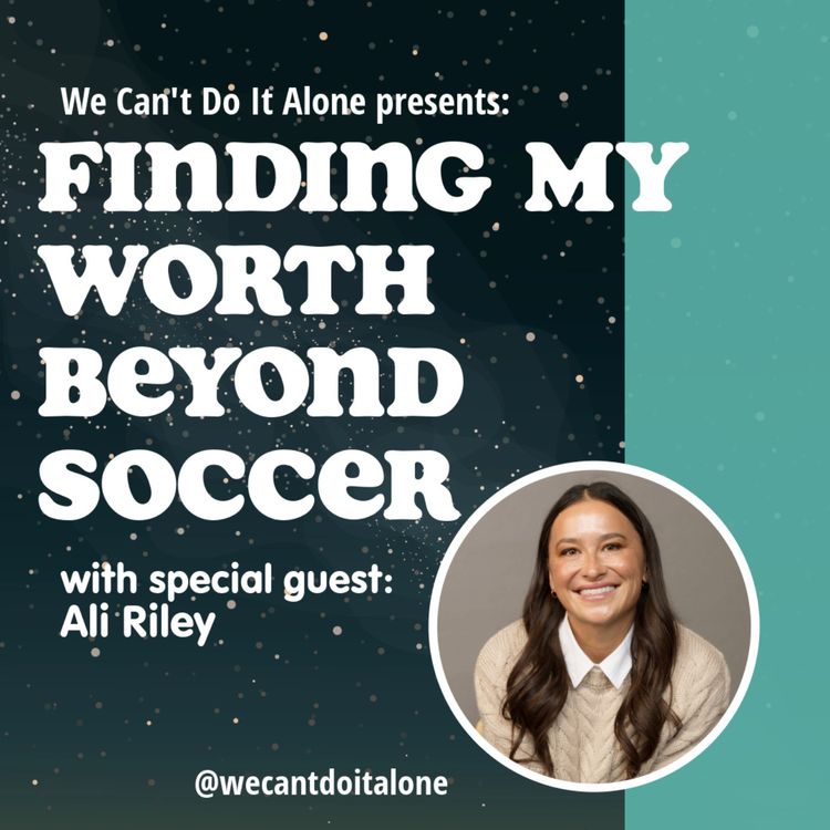 cover art for Finding My Worth Beyond Soccer (with Ali Riley)