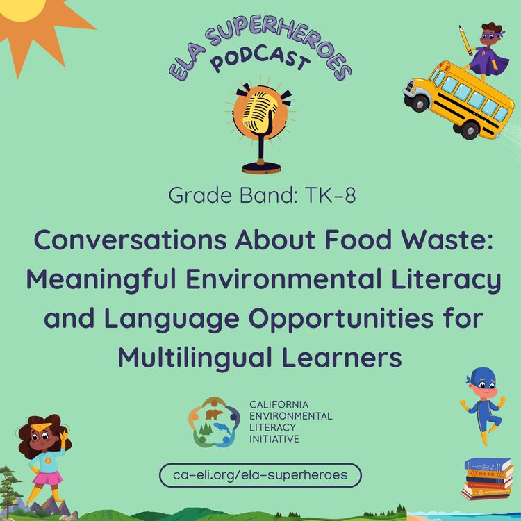 cover art for Conversations About Food Waste: Meaningful Environmental Literacy and Language Opportunities for Multilingual Learners 