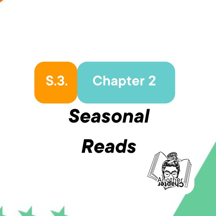 cover art for S3 Chapter 2 - Seasonal Reads