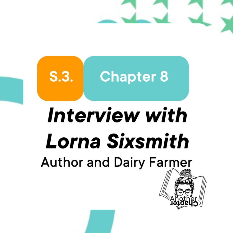 cover art for S3 Chapter 8 - Interview with Lorna Sixsmith, Author and Dairy Farmer