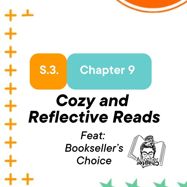 cover art for S3 Chapter 9 - Cozy and Reflective Reads