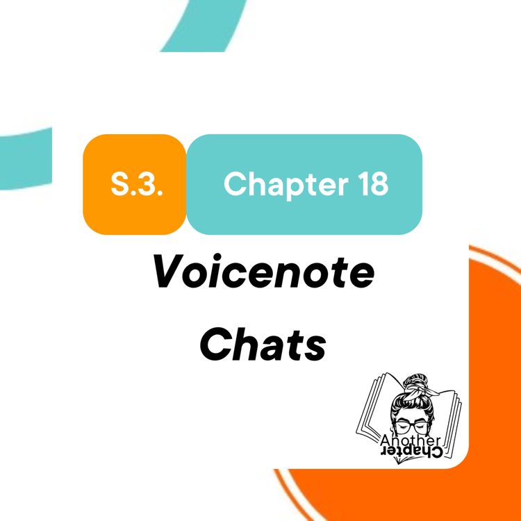 cover art for S.3 Chapter 18. Voicenote Chats