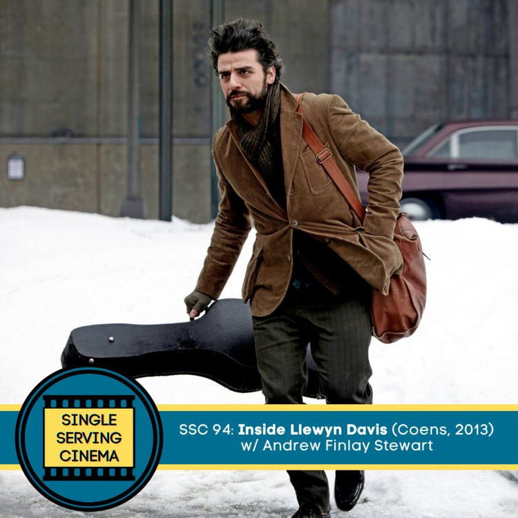 cover art for Bonus: Single Serving Cinema Episode 94: Inside Llewyn Davis (Coens, 2013) w/ Andrew Finlay Stewart