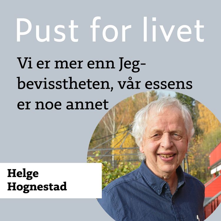 cover art for Reprise. Helge Hognestad. Vi er mer enn Jeg- bevisstheten, vår essens er noe annet.
