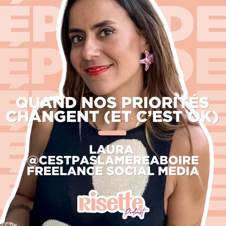 cover art for Maternité, travail, liberté : quand nos priorités changent (et c’est OK) avec Laura @cestpaslamereaboire