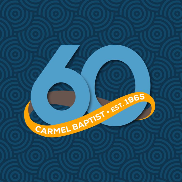 cover art for Carmel Baptist Church 60th Anniversary Celebration