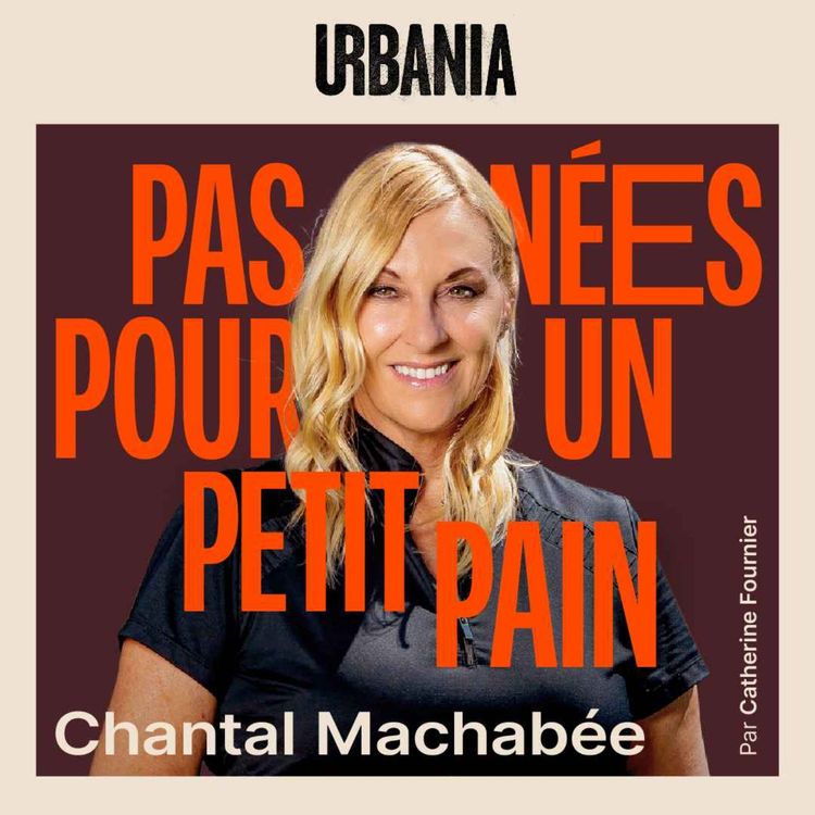 cover art for Chantal Machabée - La passion comme moteur