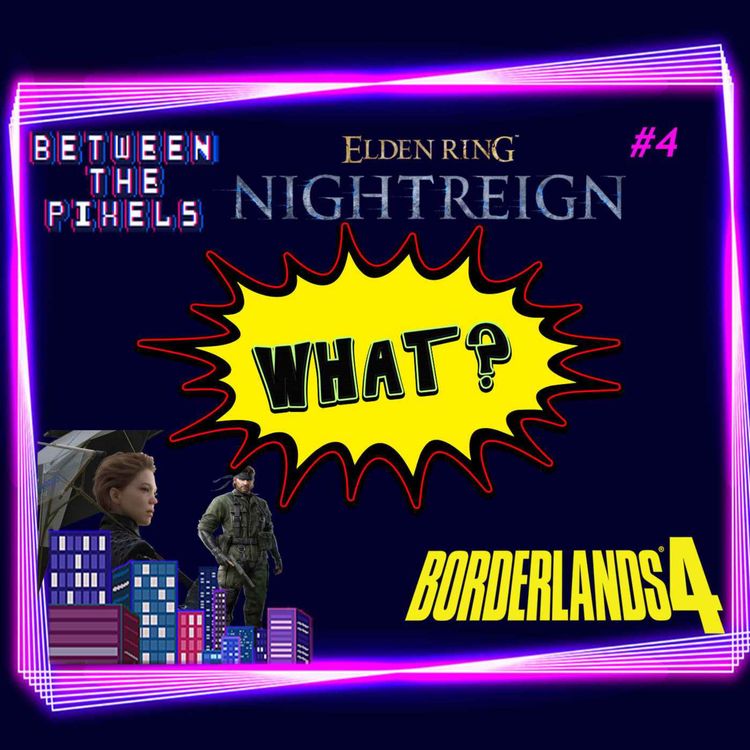 cover art for Elden Ring Nightreign and a tv show? or The.. WHAT? episode BTP POD #4